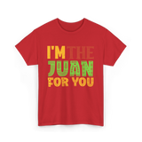 Im The Juan For You Mexico T-Shirt - Red