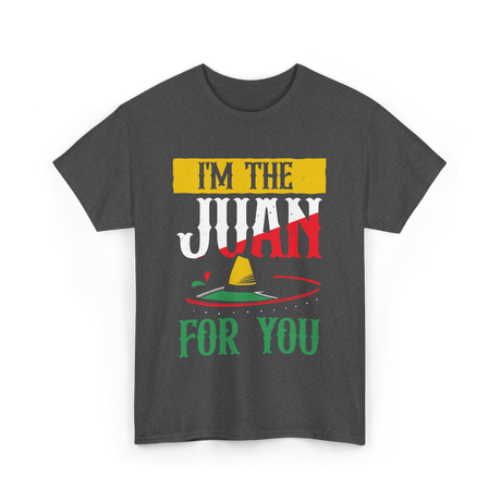 I'm The Juan Mexico Proud T-Shirt - Dark Heather