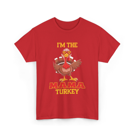 I'm The Mama Turkey T-Shirt - Red