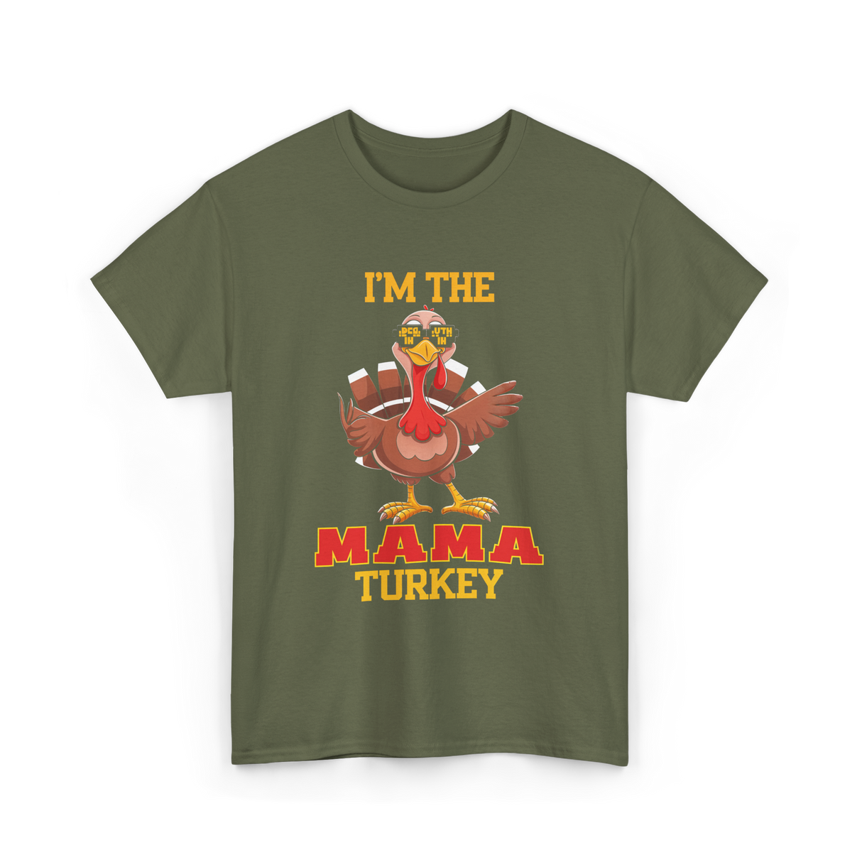 I'm The Mama Turkey T-Shirt - Military Green