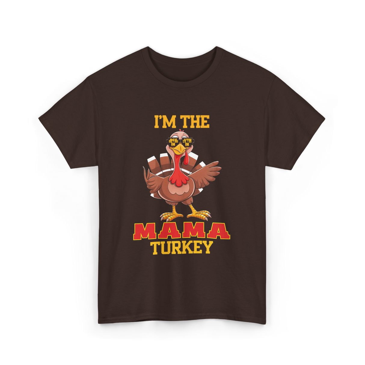 I'm The Mama Turkey T-Shirt - Dark Chocolate