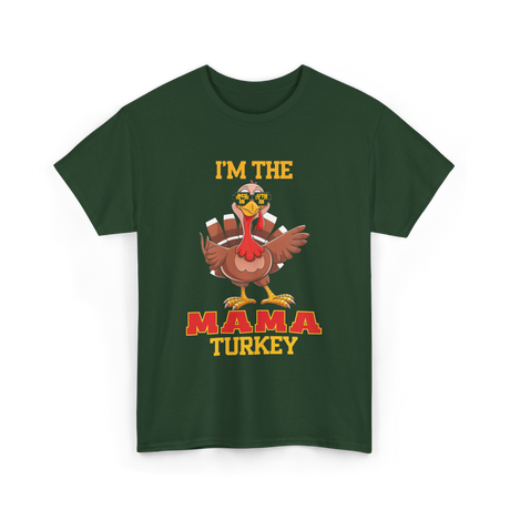 I'm The Mama Turkey T-Shirt - Forest Green