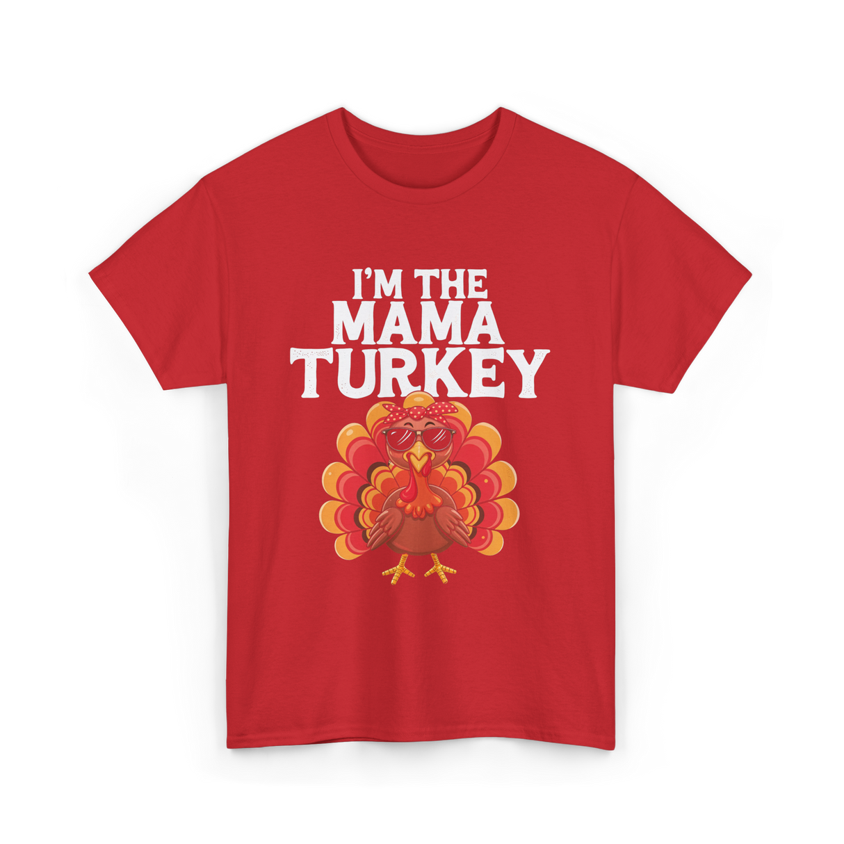 I'm The Mama Turkey Thanksgiving T-Shirt - Red