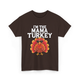 I'm The Mama Turkey Thanksgiving T-Shirt - Dark Chocolate