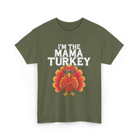 I'm The Mama Turkey Thanksgiving T-Shirt - Military Green