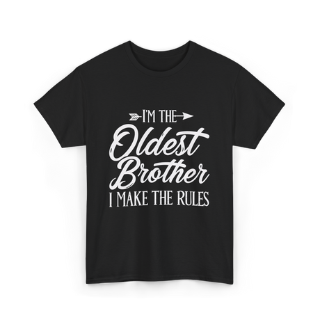 I'm the Oldest Brother Rules T-Shirt - Black