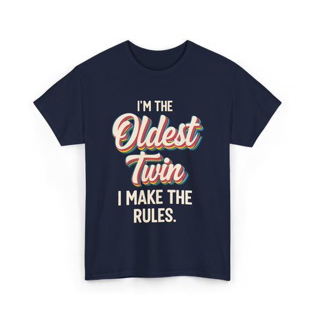 I'm the Oldest Twin Rules T-Shirt - Navy