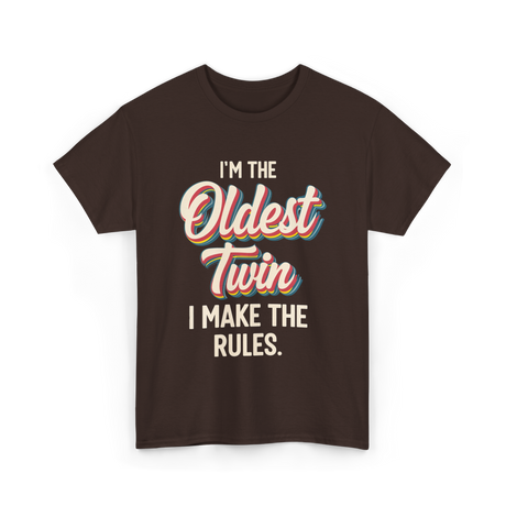 I'm the Oldest Twin Rules T-Shirt - Dark Chocolate