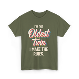 I'm the Oldest Twin Rules T-Shirt - Military Green