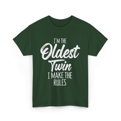 I'm the Oldest Twin T-Shirt - Forest Green