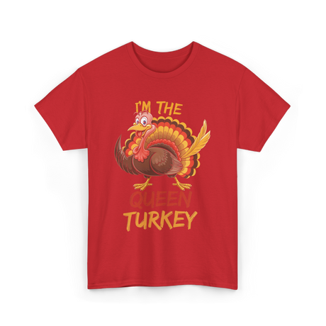 Im The Queen Turkey Thanksgiving T-Shirt - Red