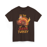 Im The Queen Turkey Thanksgiving T-Shirt - Dark Chocolate