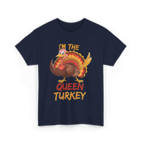 Im The Queen Turkey Thanksgiving T-Shirt - Navy