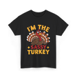 I'm The Sassy Turkey Thanksgiving T-Shirt - Black