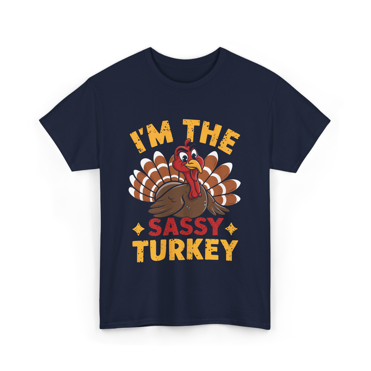 I'm The Sassy Turkey Thanksgiving T-Shirt - Navy