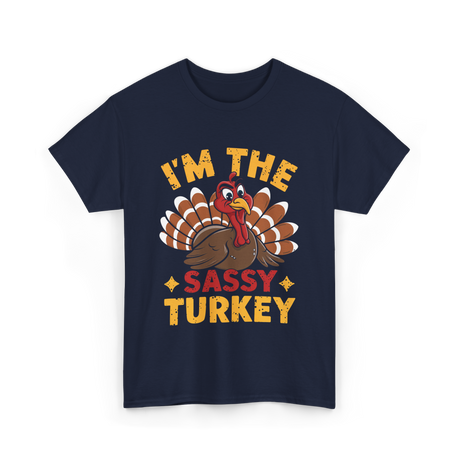 I'm The Sassy Turkey Thanksgiving T-Shirt - Navy