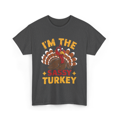 I'm The Sassy Turkey Thanksgiving T-Shirt - Dark Heather