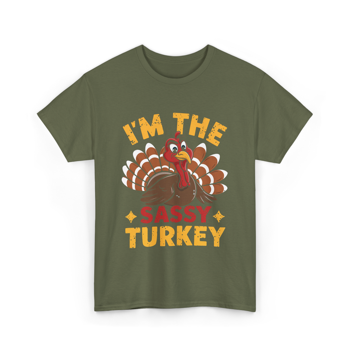 I'm The Sassy Turkey Thanksgiving T-Shirt - Military Green