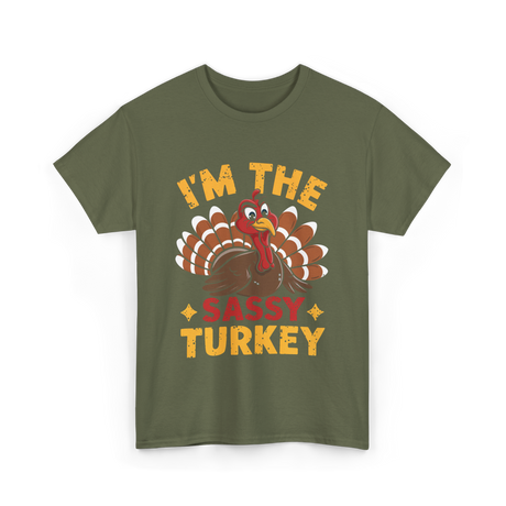 I'm The Sassy Turkey Thanksgiving T-Shirt - Military Green