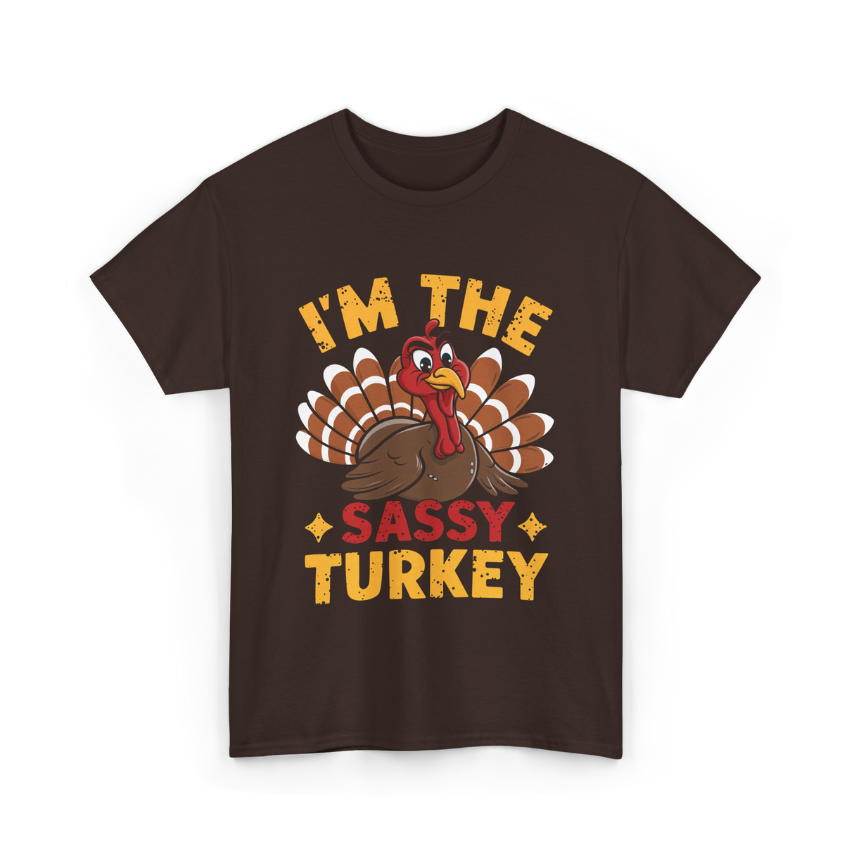 I'm The Sassy Turkey Thanksgiving T-Shirt - Dark Chocolate