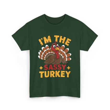 I'm The Sassy Turkey Thanksgiving T-Shirt - Forest Green