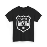 I'm The Security Guard Security T-Shirt - Black