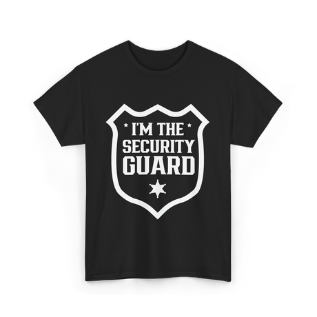 I'm The Security Guard Security T-Shirt - Black