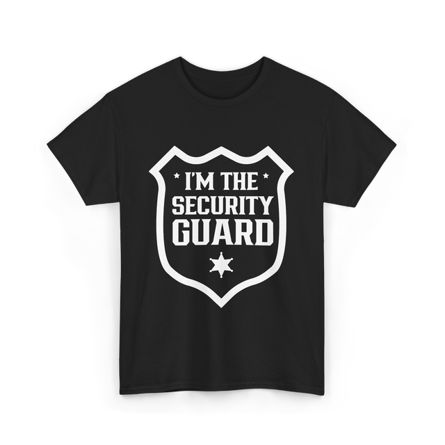 I'm The Security Guard Security T-Shirt - Black