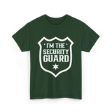 I'm The Security Guard Security T-Shirt - Forest Green