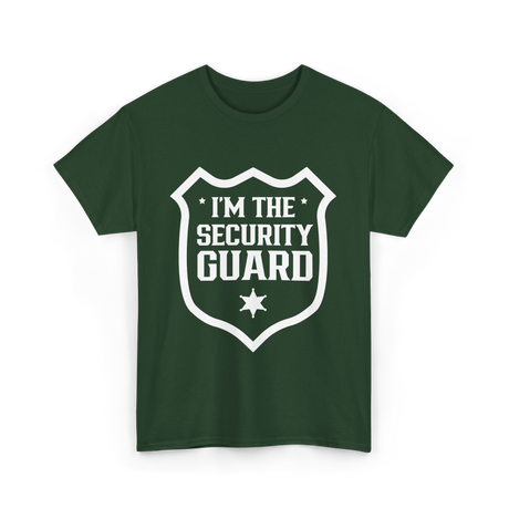 I'm The Security Guard Security T-Shirt - Forest Green