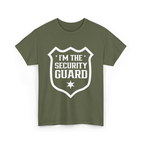 I'm The Security Guard Security T-Shirt - Military Green