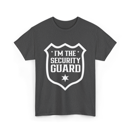 I'm The Security Guard Security T-Shirt - Dark Heather