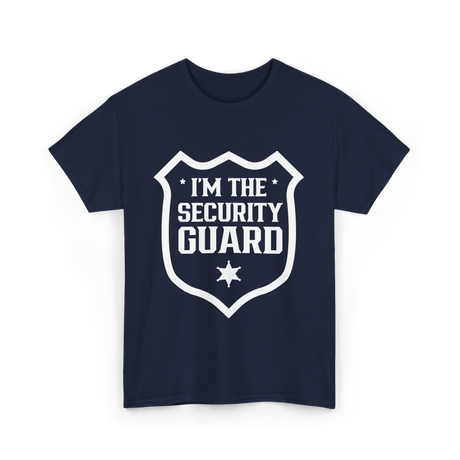 I'm The Security Guard Security T-Shirt - Navy