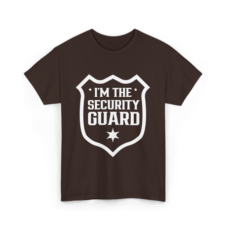 I'm The Security Guard Security T-Shirt - Dark Chocolate