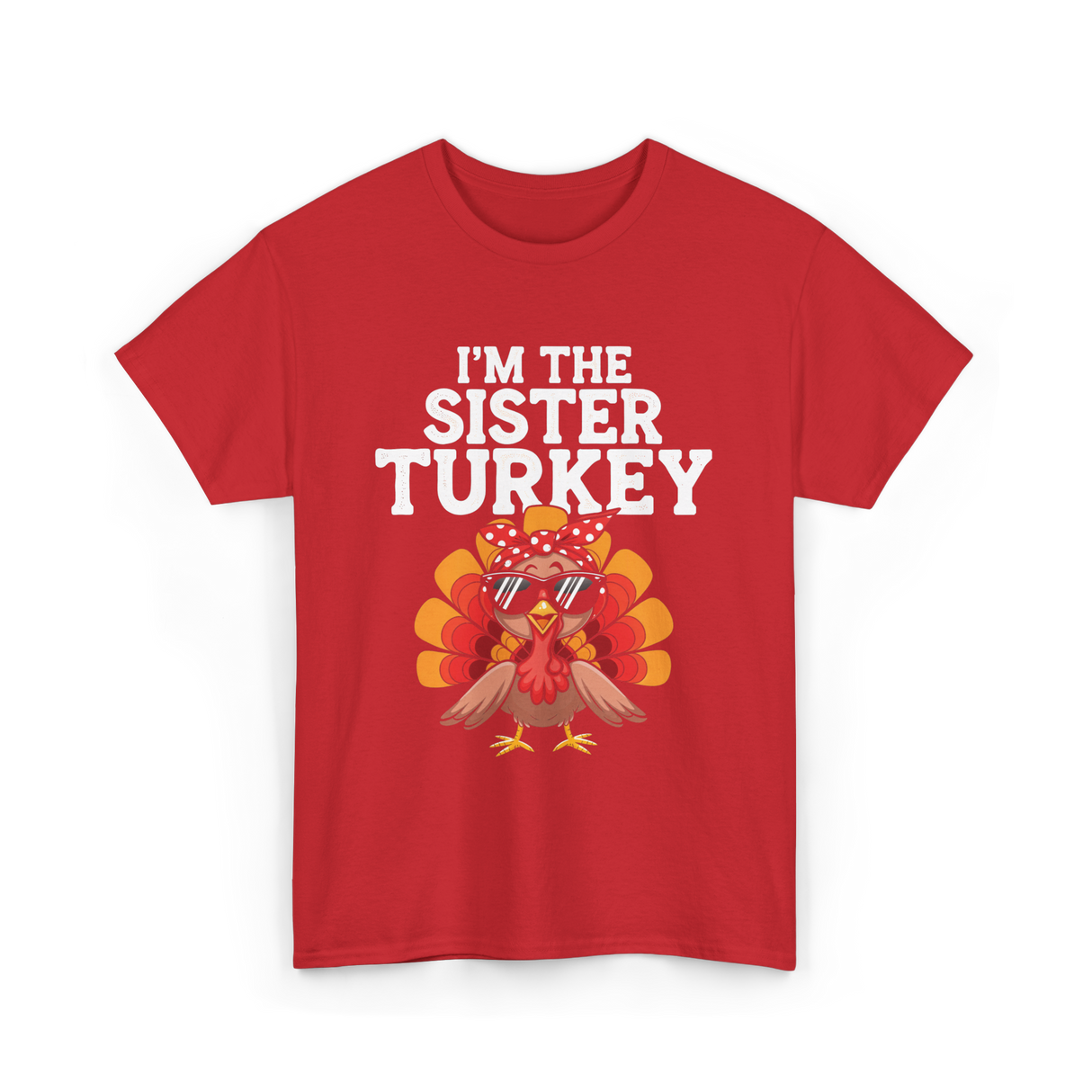 I'm The Sister Turkey Thanksgiving T-Shirt - Red