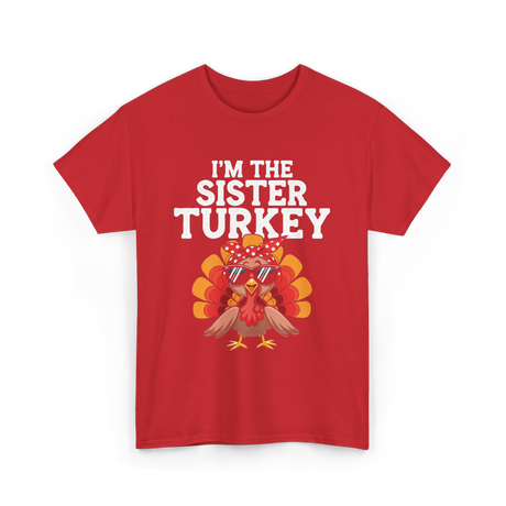 I'm The Sister Turkey Thanksgiving T-Shirt - Red