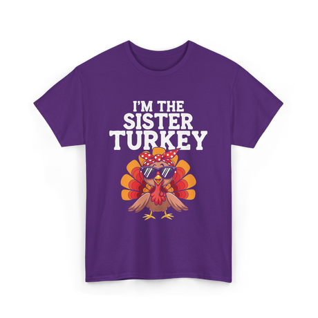 I'm The Sister Turkey Thanksgiving T-Shirt - Purple