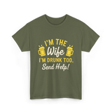 I'm The Wife Drinking Wife T-Shirt - Military Green