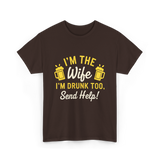 I'm The Wife Drinking Wife T-Shirt - Dark Chocolate