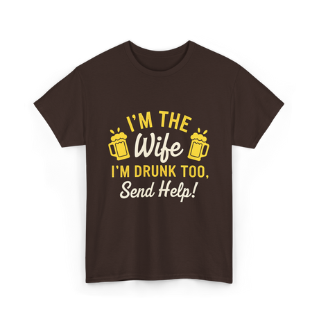 I'm The Wife Drinking Wife T-Shirt - Dark Chocolate