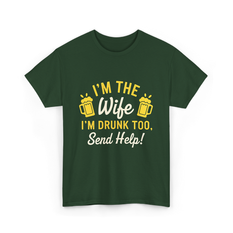 I'm The Wife Drinking Wife T-Shirt - Forest Green