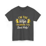 I'm The Wife Drinking Wife T-Shirt - Dark Heather