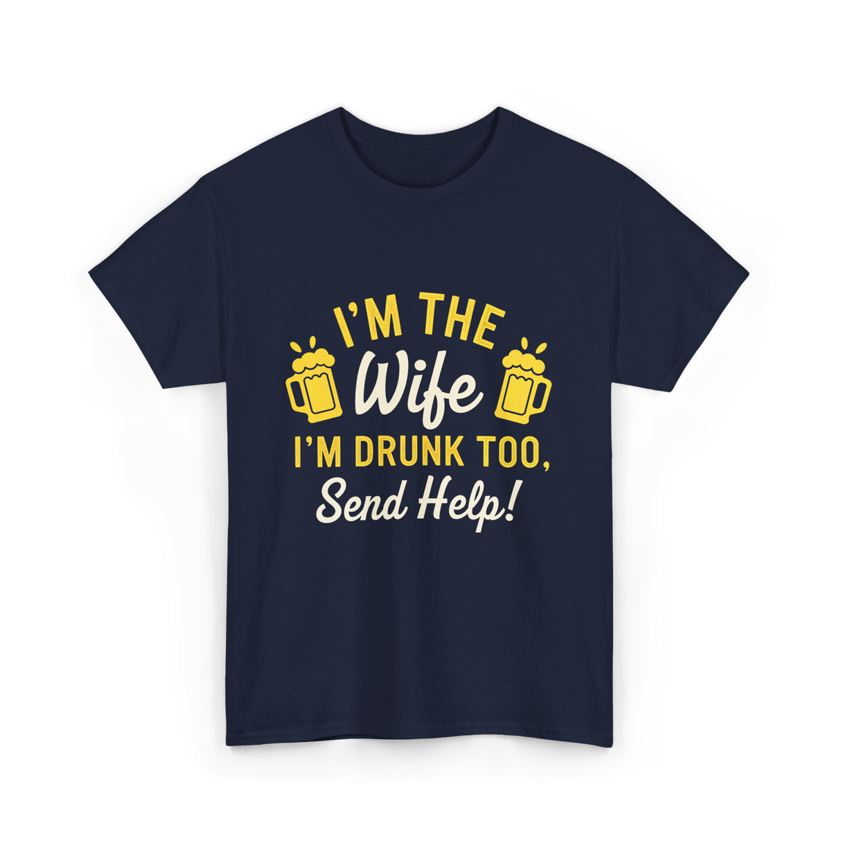 I'm The Wife Drinking Wife T-Shirt - Navy