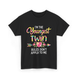 I'm the Youngest Twin T-Shirt - Black