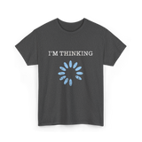 I'm Thinking IT Nerd T-Shirt - Dark Heather