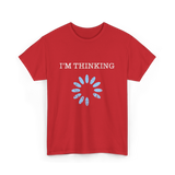 I'm Thinking IT Nerd T-Shirt - Red