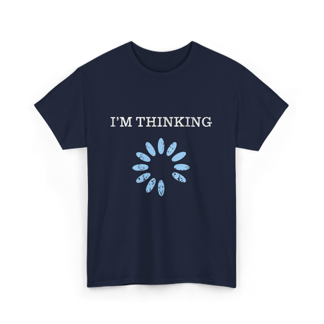 I'm Thinking IT Nerd T-Shirt - Navy