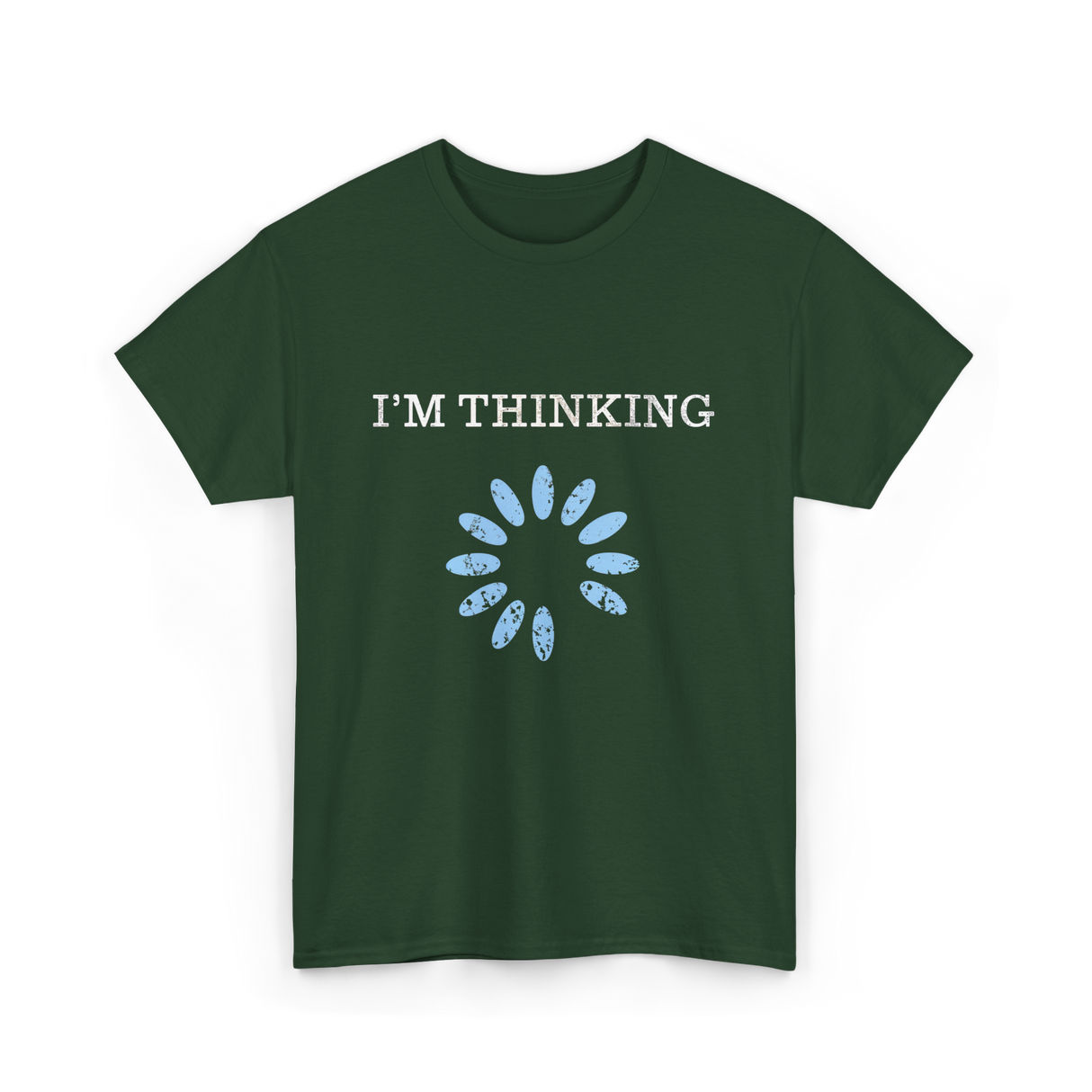 I'm Thinking IT Nerd T-Shirt - Forest Green