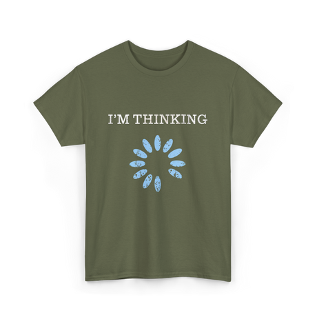 I'm Thinking IT Nerd T-Shirt - Military Green