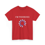 I'm Thinking IT Nerds Engineers T-Shirt - Red